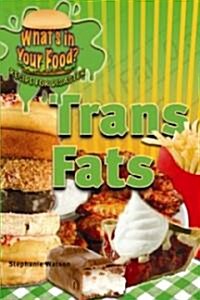 Trans Fats (Library Binding)