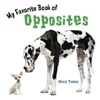 My Favorite Book of Opposites (Board Books)