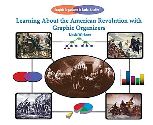 Learning about the American Revolution with Graphic Organizers (Paperback)