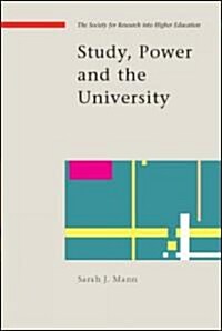 Study, Power and the University : The Institution and Its Effects on Learning (Hardcover)