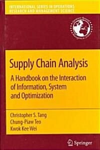 Supply Chain Analysis: A Handbook on the Interaction of Information, System and Optimization (Hardcover)