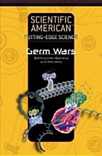 Germ Wars: Battling Killer Bacteria and Microbes (Library Binding)