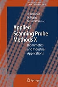 Applied Scanning Probe Methods X: Biomimetics and Industrial Applications (Hardcover, 2008)