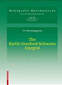 The Bartle-Dunford-Schwartz Integral: Integration with Respect to a SIGMA-Additive Vector Measure (Hardcover, 2008)