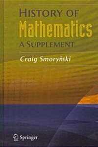 History of Mathematics: A Supplement (Hardcover, 2008)