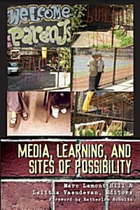 Media, Learning, and Sites of Possibility (Paperback)