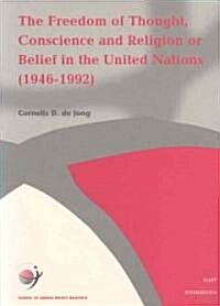 Freedom of Thought, Conscience and Religion or Belief in the United Nations: Volume 5 (Paperback)