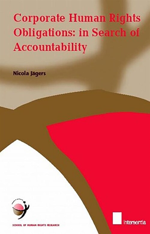 Corporate Human Rights Obligations: In Search of Accountability, 17 (Paperback)