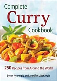 Complete Curry Cookbook: 250 Recipes from Around the World (Paperback)