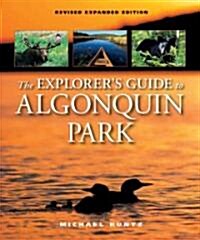 The Explorers Guide to Algonquin Park (Paperback, Revised, Expand)