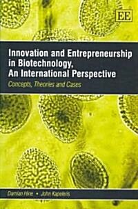 Innovation and Entrepreneurship in Biotechnology (Paperback)