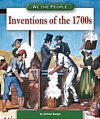 Inventions of the 1700s (Library Binding)