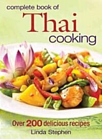 Complete Book of Thai Cooking: Over 200 Delicious Recipes (Paperback)