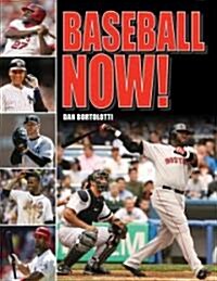 Baseball Now! (Paperback)