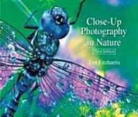 Close-Up Photography in Nature (Paperback, 3rd, Revised, Updated)