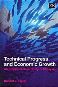 Technical Progress and Economic Growth : An Empirical Case Study of Malaysia (Hardcover)