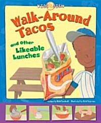 Walk-Around Tacos and Other Likeable Lunches (Library Binding)
