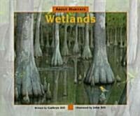 About Habitats: Wetlands (Hardcover)