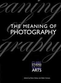 The Meaning of Photography (Paperback)