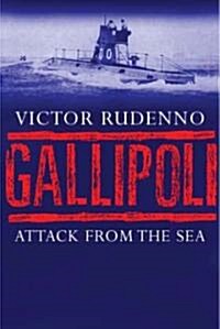 Gallipoli: Attack from the Sea (Hardcover)