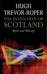 The Invention of Scotland: Myth and History (Hardcover)