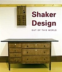 Shaker Design: Out of This World (Hardcover)