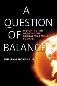 A Question of Balance: Weighing the Options on Global Warming Policies (Hardcover)