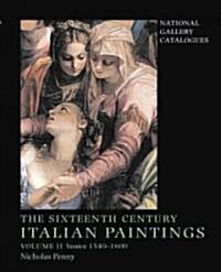 The Sixteenth-Century Italian Paintings : Volume II: Venice 1540-1600 (Hardcover)