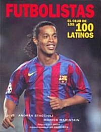 Futbolistas, El Club De Los 100 Latinos/ Club Of 100 Hispanic Soccer Players (Paperback)