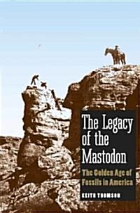 The Legacy of the Mastodon (Hardcover)