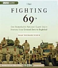 The Fighting 69th: One Remarkable National Guard Units Journey from Ground Zero to Baghdad (Audio CD)