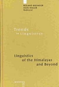 Linguistics of the Himalayas and Beyond (Hardcover)