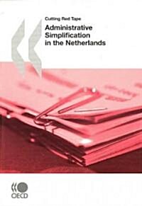 Cutting Red Tape Administrative Simplification in the Netherlands (Paperback)