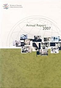 World Trade Organization Annual Report 2007 (Paperback)