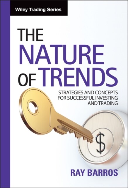 The Nature of Trends: Strategies and Concepts for Successful Investing and Trading (Hardcover)