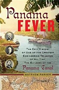 Panama Fever: The Epic Story of One of the Greatest Human Achievements of All Time--The Building of the Panama Canal (Audio CD)