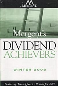 Mergents Dividend Achievers Winter 2008: Featuring Third-Quarter Results for 2007 (Paperback)