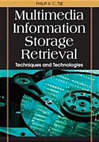 Multimedia Information Storage and Retrieval: Techniques and Technologies (Hardcover)