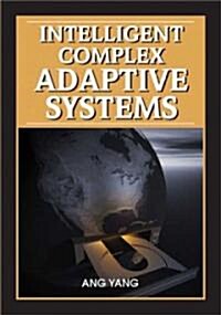 Intelligent Complex Adaptive Systems (Hardcover)