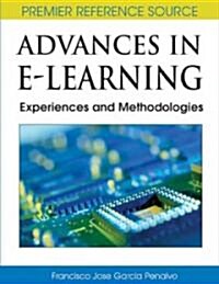 Advances in E-Learning: Experiences and Methodologies (Hardcover)