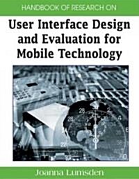Handbook of Research on User Interface Design and Evaluation for Mobile Technology (2 Volumes) (Hardcover)