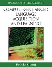 Handbook of Research on Computer-Enhanced Language Acquisition and Learning (Hardcover)