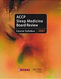 ACCP Sleep Medicine Board Review 2007 (Paperback)