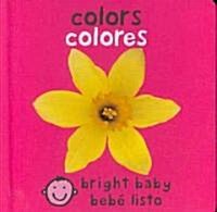 Bilingual Bright Baby: Colors / Colores (Board Books, Bilingual Editi)