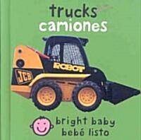 Bilingual Bright Baby Trucks / Camiones: English-Spanish Bilingual (Board Books, Bilingual Editi)