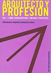 Arquitecto Y Profesion/ Architect and Profession (Paperback)