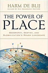 Power of Place: Geography, Destiny, and Globalizations Rough Landscape (Hardcover)