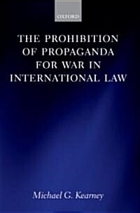 The Prohibition of Propaganda for War in International Law (Hardcover)