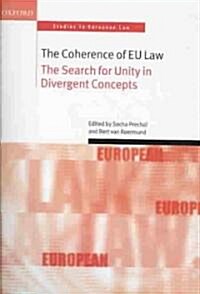 The Coherence of EU Law : The Search for Unity in Divergent Concepts (Hardcover)