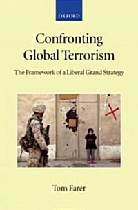 Confronting Global Terrorism and American Neo-conservatism : The Framework of a Liberal Grand Strategy (Hardcover)